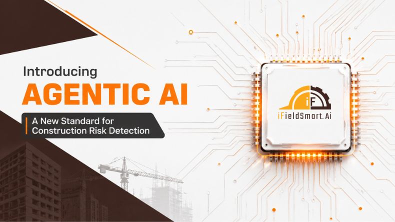 Introducing Agentic AI by iFieldSmart AI: A New Standard for Construction Risk Detection