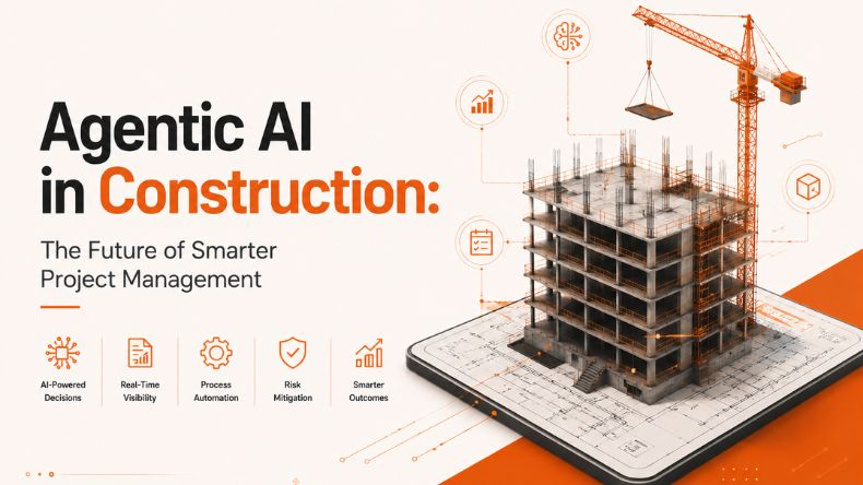 Agentic AI in Construction: The Future of Smarter Project Management