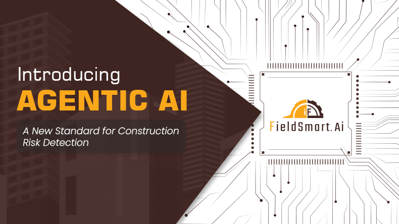Introducing Agentic AI by iFieldSmart AI: A New Standard for Construction Risk Detection