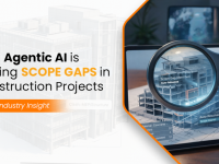 How Agentic AI is Solving Scope Gaps in Construction Projects (2026 Industry Guide)