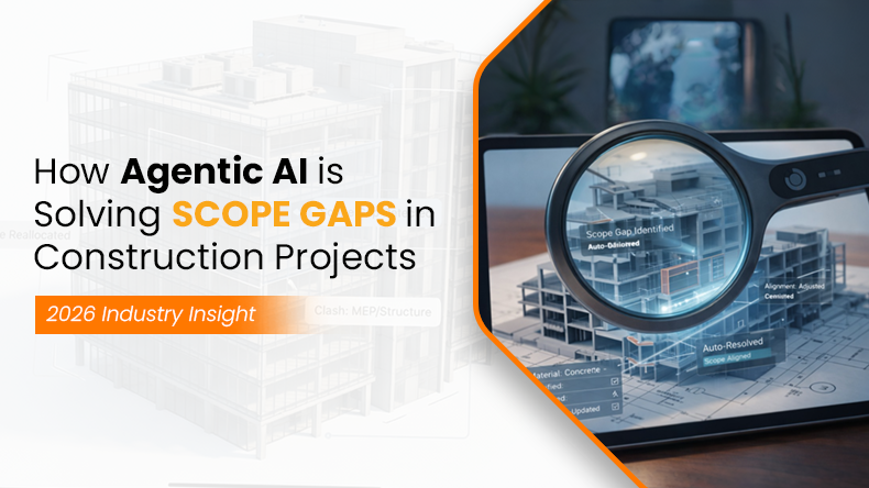 How Agentic AI is Solving Scope Gaps in Construction Projects (2026 Industry Guide)