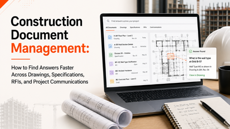 Construction Document Management: How to Find Answers Faster Across Drawings, Specifications, RFIs, and Project Communications