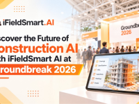 Discover the Future of Construction AI with iFieldSmart AI at Groundbreak 2026