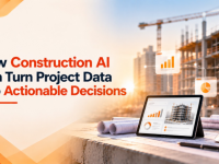How Construction AI Can Turn Project Data into Actionable Decisions