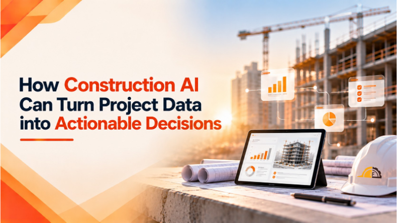 How Construction AI Can Turn Project Data into Actionable Decisions